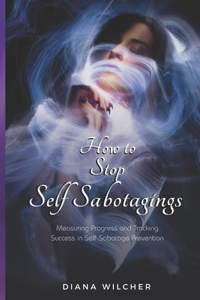 How to stop Self Sabotaging