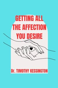 Getting All the Affection You Desire.