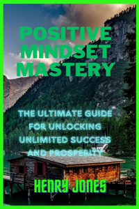 Positive Mindset Mastery