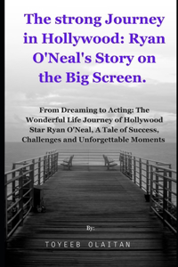 Strong Journey in Hollywood