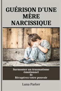 Guérison d'Une Mère Narcissique