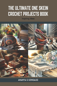 Ultimate One Skein Crochet Projects Book
