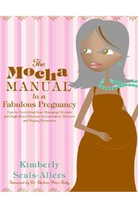 The Mocha Manual to a Fabulous Pregnancy