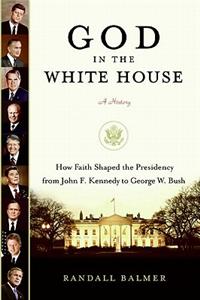 God in the White House, a History