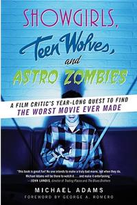 Showgirls, Teen Wolves, and Astro Zombies