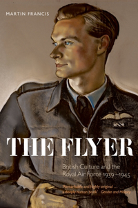 Flyer: British Culture and the Royal Air Force, 1939-1945