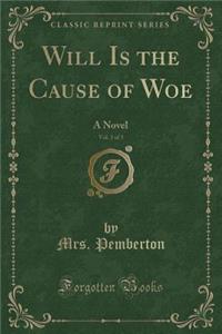 Will Is the Cause of Woe, Vol. 3 of 3