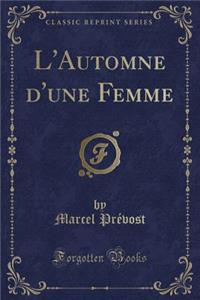L'Automne d'Une Femme (Classic Reprint)