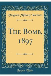 The Bomb, 1897 (Classic Reprint)