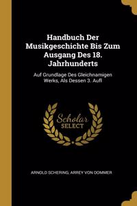 Handbuch Der Musikgeschichte Bis Zum Ausgang Des 18. Jahrhunderts