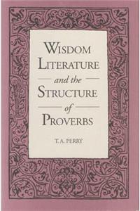 Wisdom Literature and the Structure of Proverbs