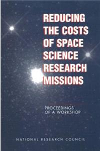 Reducing the Costs of Space Science Research Missions