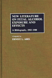 New Literature on Fetal Alcohol Exposure and Effects