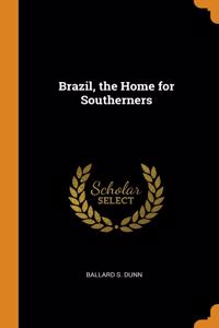 BRAZIL, THE HOME FOR SOUTHERNERS