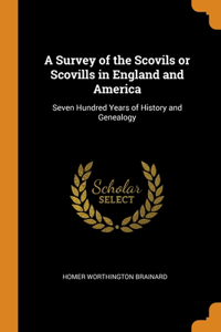 Survey of the Scovils or Scovills in England and America