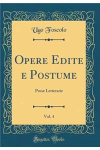 Opere Edite E Postume, Vol. 4: Prose Letterarie (Classic Reprint)