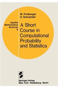 Course in Computational Probability and Statistics