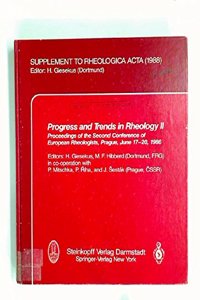Progress and Trends in Rheology II: Supplement to Rheologica Acta/1988