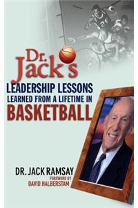 Dr. Jack's Leadership Lessons Learned from a Lifetime in Basketball