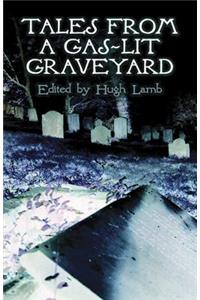 Tales from a Gas-Lit Graveyard