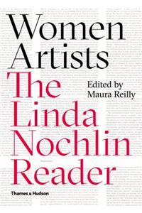 Women Artists: The Linda Nochlin Reader