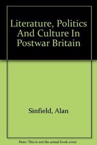 Literature, Politics, and Culture in Postwar Britain
