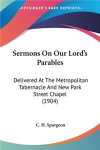 Sermons On Our Lord's Parables