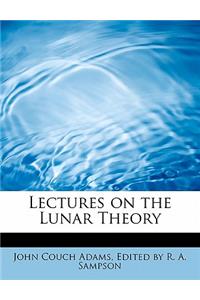 Lectures on the Lunar Theory