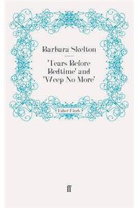 'Tears Before Bedtime' and 'Weep No More'