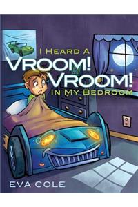 I Heard a Vroom! Vroom! in My Bedroom