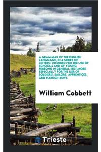 A Grammar of the English Language, in a Series of Letters