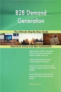 B2B Demand Generation The Ultimate Step-By-Step Guide