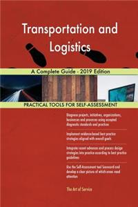 Transportation and Logistics A Complete Guide - 2019 Edition