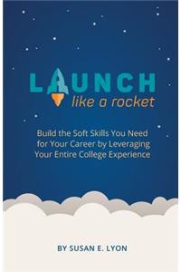 Launch Like A Rocket