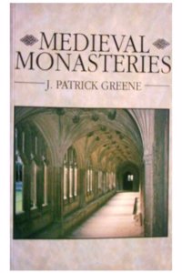 Medieval Monasteries (Archaeology of Medieval Britain)