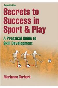 Secrets to Success in Sport & Play