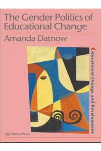 The Gender Politics Of Educational Change