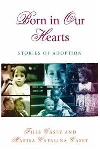 Born in Our Hearts Stories of Adoption