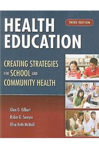 Health Education: Creating Strategies for School and Community Health