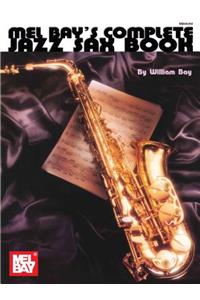 Mel Bay's Complete Jazz Sax Book