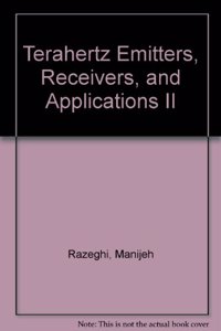 Terahertz Emitters, Receivers, and Applications II