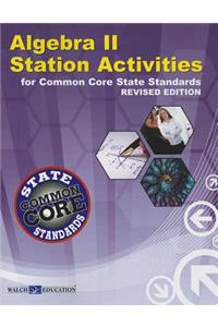 Algebra II Station Activities for Common Core State Standards