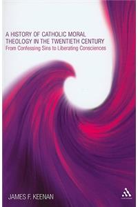 History of Catholic Moral Theology in the Twentieth Century