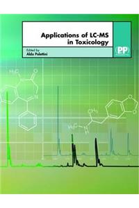 Applications of LC-MS in Toxicology