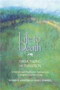 Life to Death - Harmonizing the Tradition