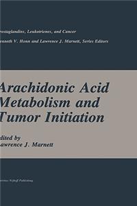 Arachidonic Acid Metabolism and Tumor Initiation