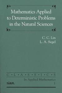 Mathematics Applied to Deterministic Problems in the Natrual Sciences