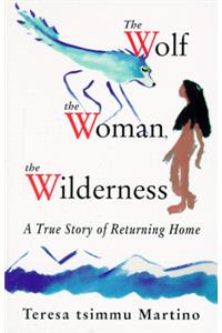 Wolf, the Woman, the Wilderness