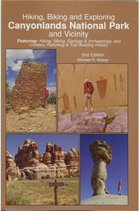 Hiking, Biking and Exploring Canyonlands National Park and Vicinity