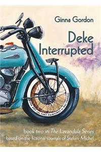 Deke Interrupted